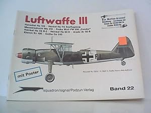 Image du vendeur pour Waffen-Arsenal Band 22. Luftwaffe III. Hs 126, Henkel He 115 Seeflugzeug, Messerschmitt Me 210, Focke Wulf FW 200, He 59 B2, He 60 D, Ar 96 B, KC 106, Go 242. Waffen-Arsenal Band 22. OHNE Poster. mis en vente par Antiquariat Ehbrecht - Preis inkl. MwSt.