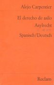 El derecho de asilo - Asylrecht. Erzählung. Spanisch u. Deutsch Bibliothek Nr. 9946 / Übers. von ...