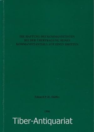 Die Haftung des Kommanditisten bei der Übertragung seines Kommanditanteils auf einen Dritten. Ina...