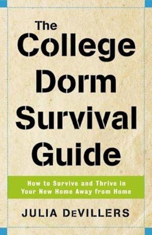 Immagine del venditore per The College Dorm Survival Guide: How to Survive and Thrive in Your New Home Away from Home venduto da Fleur Fine Books