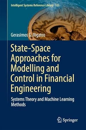 Bild des Verkufers fr State-Space Approaches for Modelling and Control in Financial Engineering : Systems theory and machine learning methods zum Verkauf von AHA-BUCH GmbH