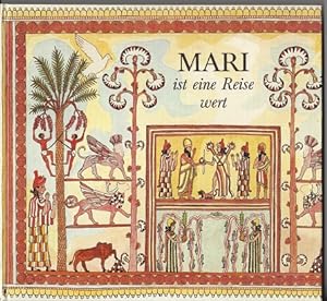 Mari ist eine Reise wert : vom Mittelmeer zum Euphrat vor 4000 Jahren. Ein archäologisches Jugend...