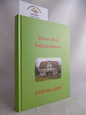 Bild des Verkufers fr Unser Dorf Seifertshausen : 1259 bis 2009 ; Chronik zur Ortschaft Seifertshausen anlsslich der 750-Jahr-Feier. hrsg. vom Magistrat der Stadt Rotenburg an der Fulda. In Verbindung mit dem Festausschuss 750 Jahre Seifertshausen und dem Heimatverein Seifertshausen e.V. zum Verkauf von Chiemgauer Internet Antiquariat GbR