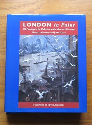 London in Paint: Oil Paintings in the Collection at the Museum of London.