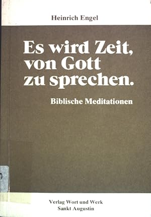 Bild des Verkufers fr Es wird Zeit, von Gott zu sprechen: Biblische Meditationen; zum Verkauf von books4less (Versandantiquariat Petra Gros GmbH & Co. KG)