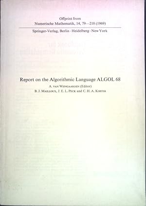 Bild des Verkufers fr Report on the Algorithmic Language ALGOL 68; Offprint from Numerische Mathematik, 14; zum Verkauf von books4less (Versandantiquariat Petra Gros GmbH & Co. KG)