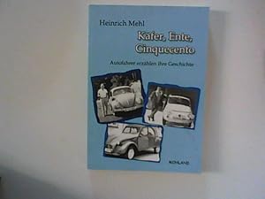 Image du vendeur pour Kfer, Ente, Cinquecento : Autofahrer erzhlen ihre Geschichte mis en vente par ANTIQUARIAT FRDEBUCH Inh.Michael Simon