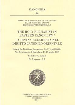 Bild des Verkufers fr KANONIKA 16. "The holy eucharist in eastern canon law | La divina eucarestia nel diritto canonico orientale", Atti del simposio di Bratislava, 14-17 aprile 2009. zum Verkauf von VALORE ITALIANO srl