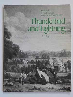 Thunder and Lightning - Indian Life in Northeastern North America 1600-1900