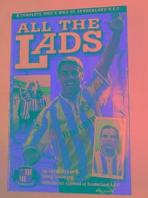 Immagine del venditore per All the Lads: a complete Who's Who of Sunderland A.F.C. venduto da Cotswold Internet Books