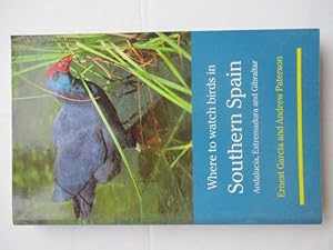 Immagine del venditore per Where to Watch Birds in Southern Spain: Andalucia, Extremadura and Gibraltar venduto da Ivan's Book Stall