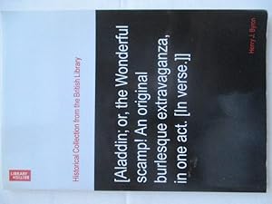 Bild des Verkufers fr Aladdin; or, the Wonderful scamp! An original burlesque extravaganza, in one act. [In verse.] (British Library Historical Print Collections. Poetry & Drama) zum Verkauf von Ivan's Book Stall