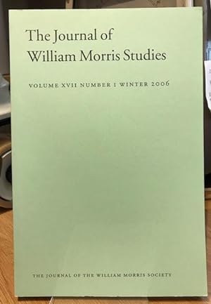 The Journal of William Morris Studies. Volume XVII / 17 , Number 1, Winter 2006