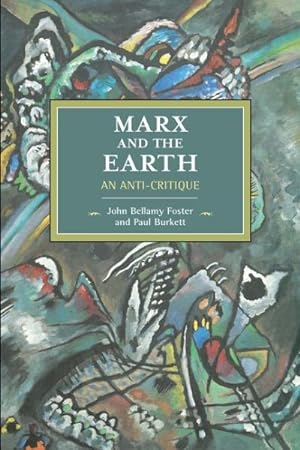 Imagen del vendedor de Marx and the Earth : An Anti-Critique a la venta por GreatBookPrices