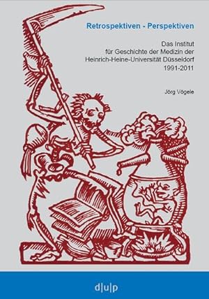 Bild des Verkufers fr Retrospektiven - Perspektiven: Das Institut fr Geschichte der Medizin der Heinrich-Heine-Universitt Dsseldorf 1991-2011 : Das Institut fr Geschichte der Medizin der Heinrich-Heine-Universitt Dsseldorf 1991-2011 zum Verkauf von AHA-BUCH