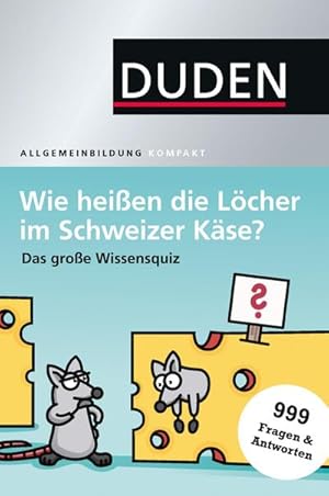 Bild des Verkufers fr Wie heien die Lcher im Schweizer Kse?: Das groe Wissensquiz (Duden Allgemeinbildung) : Das groe Wissensquiz. 999 Fragen und Antworten zum Verkauf von AHA-BUCH