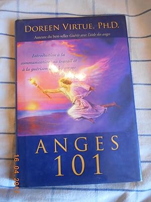 Seller image for Anges 101 - Introduction a la communication, au travail et a la guerison avec les anges for sale by Frederic Delbos