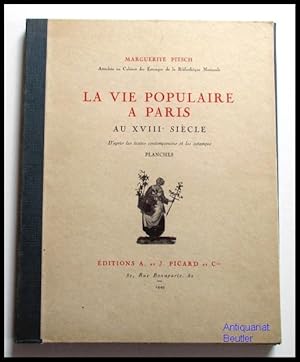 Imagen del vendedor de La vie populaire  Paris au XVIII. sicle d'aprs les textes contemporains et les estampes. - Planches. a la venta por Antiquariat Beutler