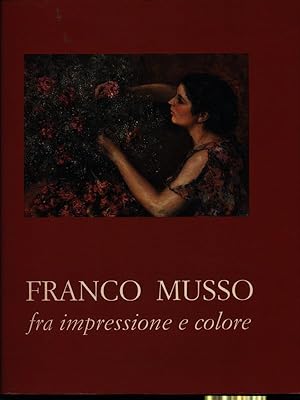 Imagen del vendedor de Franco Musso fra impressione e colore a la venta por Librodifaccia