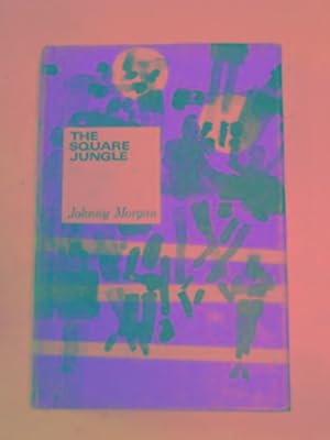 Imagen del vendedor de The square jungle: a novel a la venta por Cotswold Internet Books