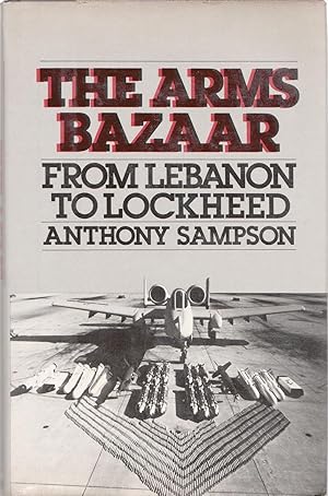 The Arms Bazaar From Lebanon to Lockheed