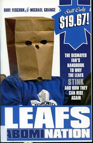 Immagine del venditore per Leafs Abomination - The Dismayed Fan's Handbook to Why The Leafs Stink And How They Can Rise Again venduto da Librairie Le Nord