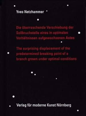 Seller image for Die berraschende Verschiebung der Sollbruchstelle eines in optimalen Verhltnissen aufgewachsenen Astes. The surprising displacement of the predetermined breaking point of a branch grown under optimal conditions. for sale by Antiquariat Querido - Frank Hermann