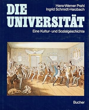 Imagen del vendedor de Die Universitt : eine Kultur- und Sozialgeschichte. a la venta por Antiquariat Bernhardt