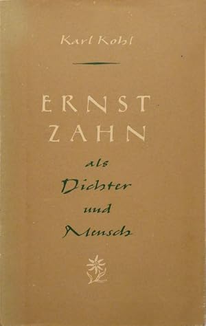 Ernst Zahn als Dichter und Mensch.