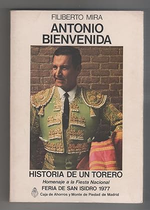 Seller image for ANTONIO BIENVENIDA: HISTORIA DE UN TORERO. for sale by Librera El Crabo