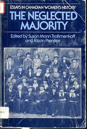 Seller image for The Neglected Majority - Essays in Canadian Women's History for sale by Librairie Le Nord