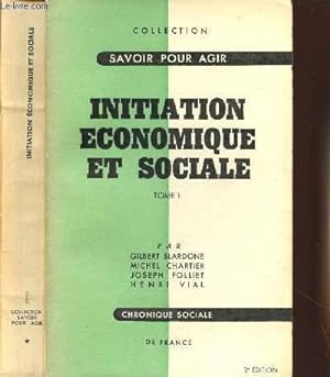 Bild des Verkufers fr INITIATION ECONOMIQUE ET SOCIALE - VOLUME 1 - TOME 1 zum Verkauf von Le-Livre