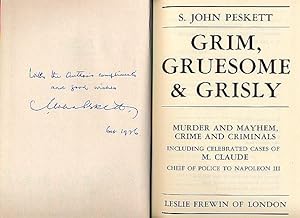 Bild des Verkufers fr Grim, Gruesome and Grisly Murder and Mayhem, Crime and Criminals Including Celebrated Cases of M. Claude Chief of Police to Napoleon III [Signed] zum Verkauf von Little Stour Books PBFA Member