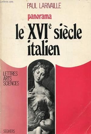 Bild des Verkufers fr PANORAMA, LE XVIe SIECLE ITALIEN, De l'Apoge de la Renaissance  l'Aube de l'ge Baroque zum Verkauf von Le-Livre