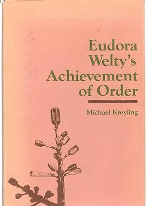 Image du vendeur pour EUDORA WELTY'S ACHIEVEMENT OF ORDER mis en vente par The Avocado Pit