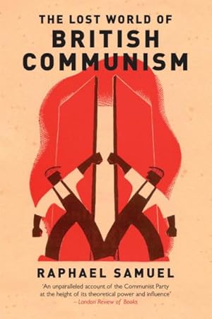 Image du vendeur pour Lost World of British Communism mis en vente par GreatBookPrices