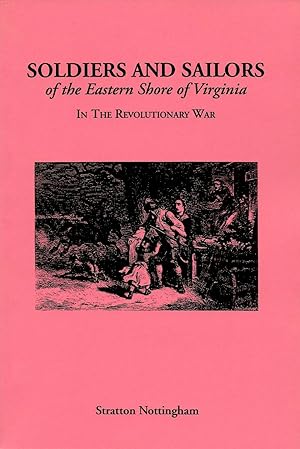 Seller image for SOLDIERS AND SAILORS OF THE EASTERN SHORE OF VIRGINIA IN THE REVOLUTIONARY WAR. for sale by Legacy Books