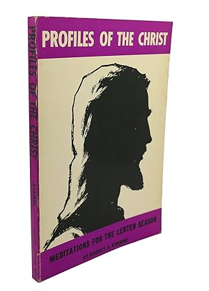 Seller image for PROFILES OF THE CHRIST : Meditations for the Lenten Season for sale by Rare Book Cellar