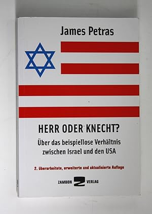 Herr oder Knecht? Über das beispiellose Verhältnis zwischen Israel und den USA - 2. überarbeitete...