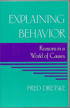 Immagine del venditore per Explaining Behavior: Reasons in a World of Causes venduto da Sabra Books