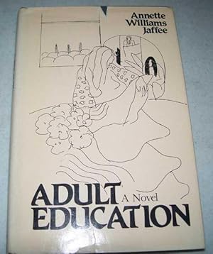 Imagen del vendedor de Adult Education: A Novel a la venta por Easy Chair Books