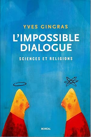 Bild des Verkufers fr L'impossible dialogue. Sciences et religions. zum Verkauf von Librairie  la bonne occasion