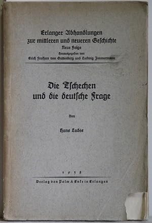 Die Tschechen und die deutsche Frage (= Erlanger Abhandlungen zur mittleren und neueren Geschicht...