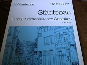 Städtebau; Teil: Bd. 2., Städtebauliches Gestalten.