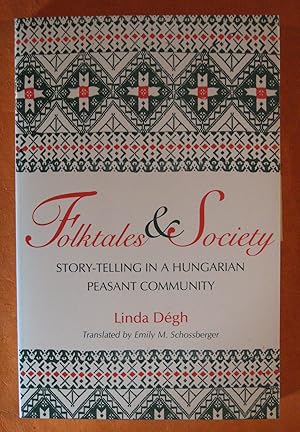 Folktales and Society: Story-Telling in a Hungarian Peasant Community (A Midland Book)