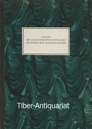 Die Betriebswirtschaftslehre im System der Wissenschaften. Sonderabdruck aus der "Zeitschrift für...