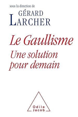 Bild des Verkufers fr le gaullisme, une solution pour demain zum Verkauf von Chapitre.com : livres et presse ancienne