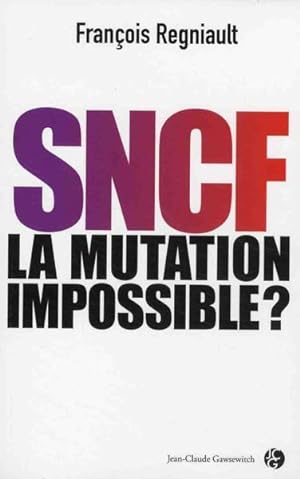 SNCF, la mutation impossible ?