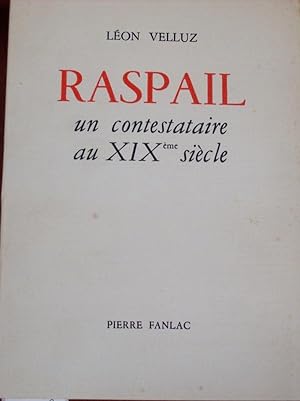 Raspail, un contestataire au XIXème siècle.