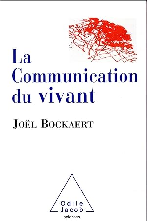 la communication du vivant ; de la bactérie à Internet